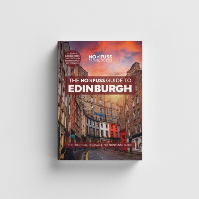 Edinburgh Travel Guide Book – The No Fuss Guide To Edinburgh (Travel Friendly) - Robbie Roams