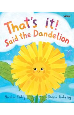 Coperta cărții 'That's It, Said the Dandelion - Nicola Reddy'