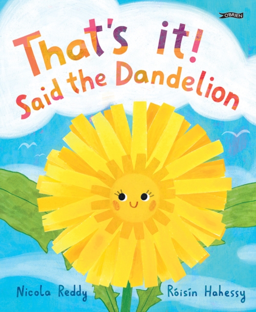 Coperta cărții 'That's It, Said the Dandelion - Nicola Reddy'