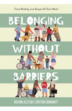 Coperta cărții 'Belonging without Barriers - Triona Brading, Lois Bunyan, Claire Wood'