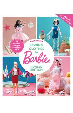 Poza produsului Sewing Clothes for Barbie (Revised Edition) - Annabel Benilan