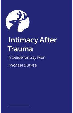 Coperta cărții 'Intimacy After Trauma - Michael Duryea'