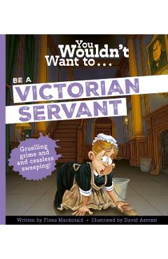 Coperta cărții 'You Wouldnt Want To Be A Victorian Serva -'