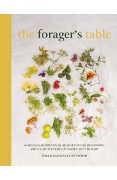Coperta cărții 'Foragers Table - Tom Heywood'