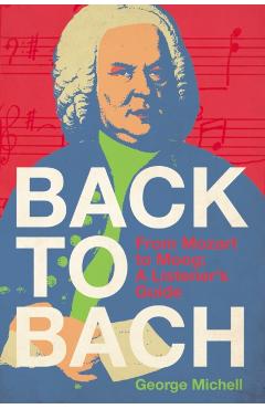 Coperta cărții 'Back to Bach - George Michell'