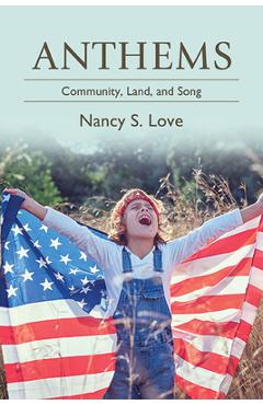 Poza produsului Anthems: Community, Land, and Song - Nancy S. Love