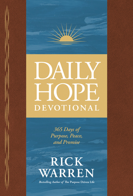 Daily Hope Devotional: 365 Days of Purpose, Peace, and Promise - Rick Warren