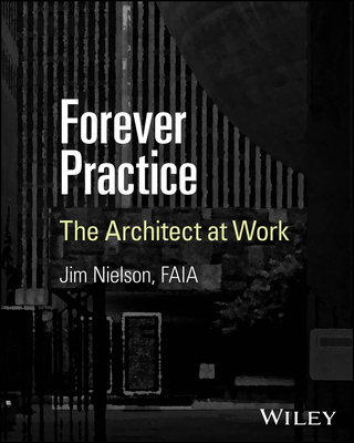 Forever Practice: The Architect at Work - Jim Nielson
