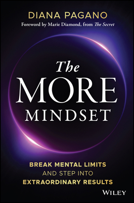 The More Mindset: Break Mental Limits and Step Into Extraordinary Results - Diana Pagano
