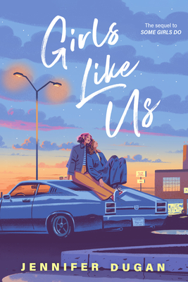 Coperta cărții 'Girls Like Us - Jennifer Dugan'