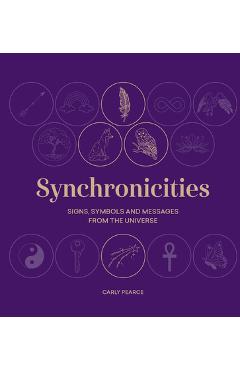 Coperta cărții 'Synchronicities: Signs, Symbols and Messages from the Universe - Carly Klacza'