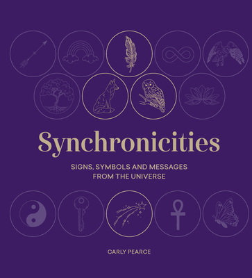 Coperta cărții 'Synchronicities: Signs, Symbols and Messages from the Universe - Carly Klacza'