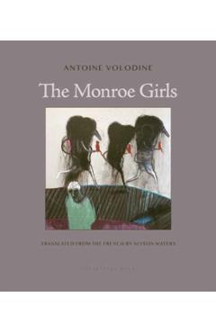 Coperta cărții 'The Monroe Girls - Antoine Volodine'