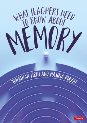 What Teachers Need to Know About Memory - Jonathan Firth