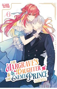 Poza produsului The Margrave's Daughter & the Enemy Prince, Volume 6 - An Ogura