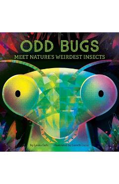 Coperta cărții 'Odd Bugs (a Curious Crittters Board Book): Meet Nature's Weirdest Insects - Laura Gehl'