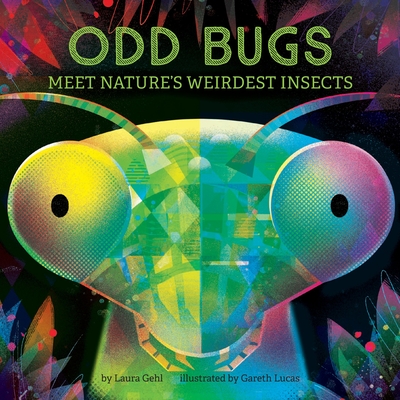 Coperta cărții 'Odd Bugs (a Curious Crittters Board Book): Meet Nature's Weirdest Insects - Laura Gehl'