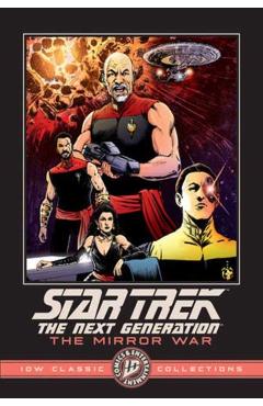 Star Trek: The Next Generation--The Mirror War--IDW Classic Collections - Scott Tipton