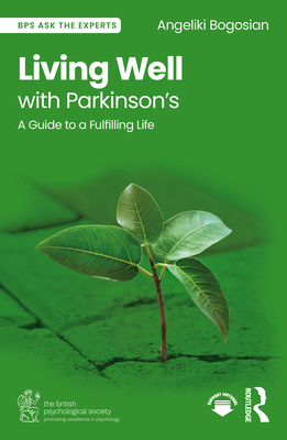 Living Well with Parkinson's: A Guide to a Fulfilling Life - Angeliki Bogosian