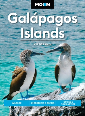 Coperta cărții 'Moon Galápagos Islands: Wildlife, Snorkeling & Diving, Cruise & Tour Advice - Lisa Cho Burns'