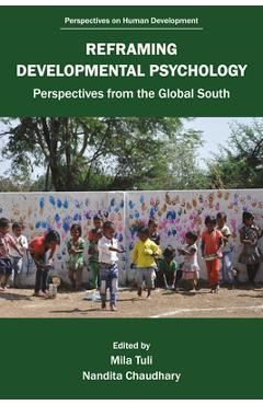 Reframing Developmental Psychology: Perspectives from the Global South - Mila Tuli