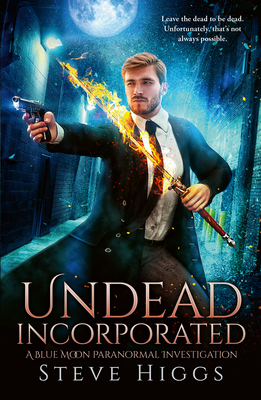 Undead Incorporated - Steve Higgs