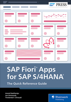 SAP Fiori Apps for SAP S/4hana: The Quick Reference Guide - Anand Seetharaju
