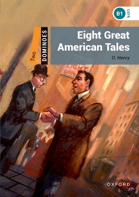 Dominoes, New Edition: Level 2: 700-Word Vocabularyeight Great American Tales - O. Henry