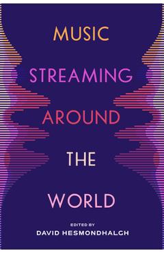 Music Streaming Around the World - David Hesmondhalgh