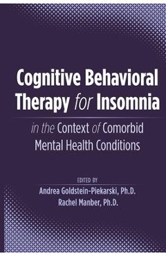Coperta cărții 'Cognitive Behavioral Therapy for Insomnia in the Context of Comorbid Mental Health Conditions - Andrea'