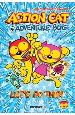 Poza produsului Action Cat & Adventure Bug: Let's Do This - Art Baltazar