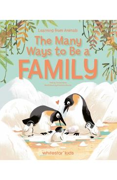 Coperta cărții 'The Many Ways to Be a Family: Learning from Animals -'