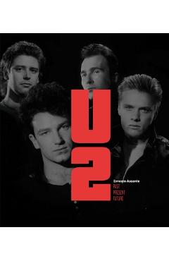 Coperta cărții 'U2: Past Present Future - Ernesto Assante'