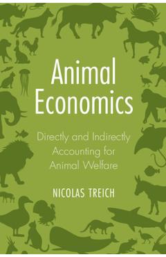 Poza produsului Animal Economics: Directly and Indirectly Accounting for Animal Welfare - Nicolas Treich