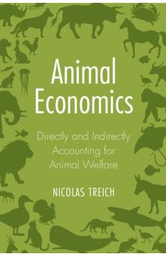 Animal Economics: Directly and Indirectly Accounting for Animal Welfare - Nicolas Treich