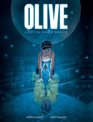 Coperta cărții 'Olive: Lost in Inner Space: A Graphic Novel - Véro Cazot'