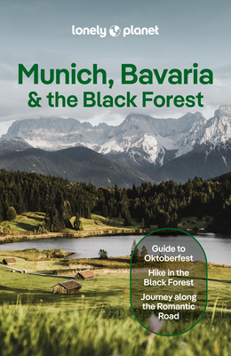Coperta cărții 'Lonely Planet Munich, Bavaria & the Black Forest - Lonely Planet'