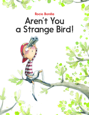 Coperta cărții 'Aren't You a Strange Bird! - Rocio Bonilla'