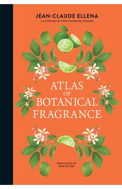 Coperta cărții 'Atlas of Botanical Fragrance - Jean-claude Ellena'