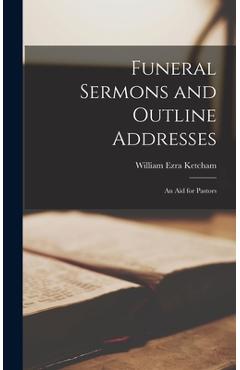Coperta cărții 'Funeral Sermons and Outline Addresses: an Aid for Pastors - William Ezra 1837-1903 Ketcham'