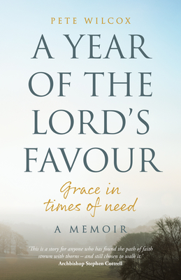 A Year of the Lord's Favour: Grace in Times of Need - 