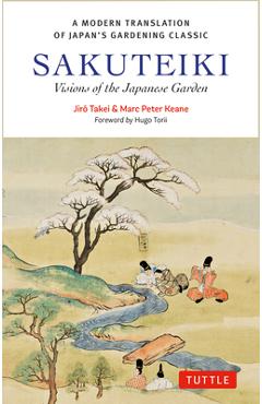 Coperta cărții 'Sakuteiki: Visions of the Japanese Garden: A Modern Translation of Japan's Gardening Classic - Jiro Takei'