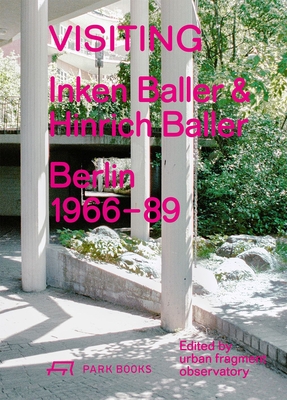 Coperta cărții 'Visiting: Inken Baller & Hinrich Baller, Berlin 1966-89 -'
