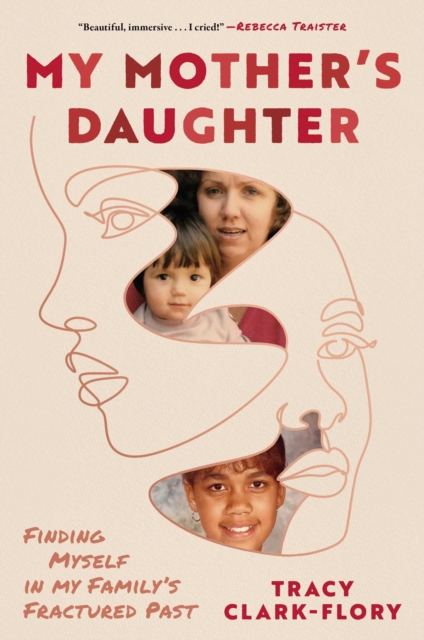 Coperta cărții 'My Mother's Daughter: Finding Myself in My Family's Fractured Past - Tracy Clark-flory'