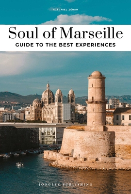 Soul of Marseille - Guide to the Best Experiences - Ezequiel Zerah