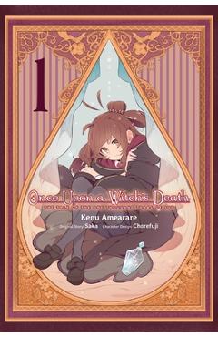 Coperta cărții 'Once Upon a Witch's Death, Vol. 1 (Manga): The Tale of the One Thousand Tears of Joy Volume 1 - Kenu Amearare'