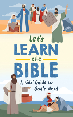 Let's Learn the Bible: A Kid's Guide to God's Word - Trisha White Priebe