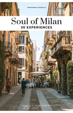 Coperta cărții 'Soul of Milan - Guide to the Best Experiences - Margherita Devalle'