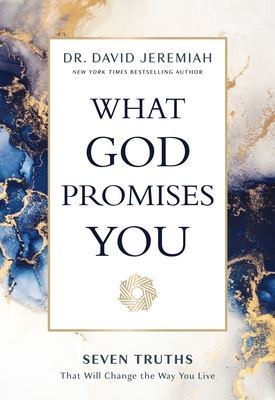 Coperta cărții 'What God Promises You: Seven Truths That Will Change the Way You Live - David Jeremiah'