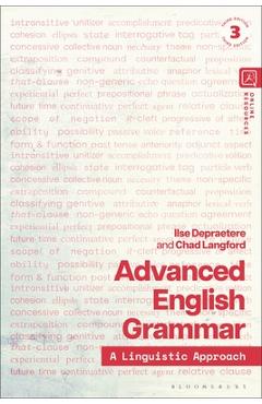 Poza produsului Advanced English Grammar: A Linguistic Approach - Ilse Depraetere